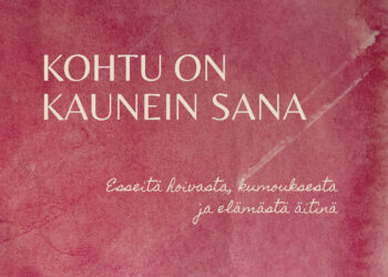 Katri Kiukas: Kohtu on kaunein sana