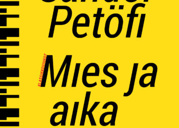 Sándor Petöfi: Mies ja aika